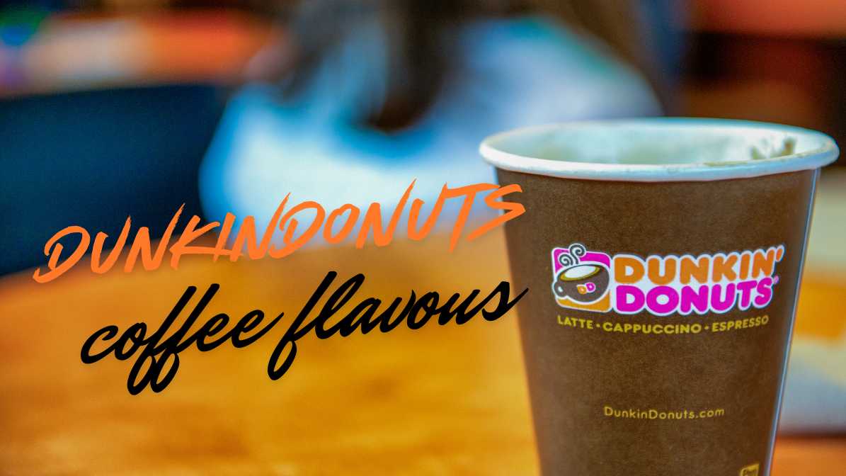 Dunkin Donuts Coffee Flavors